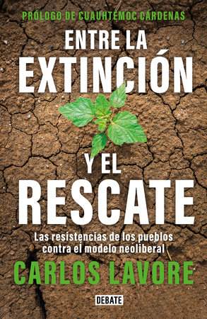 Entre la extinción y el rescate / Between Extinction and Rescue by Carlos Lavore