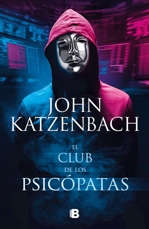 El club de los psicópatas / Jack's Boys by John Katzenbach
