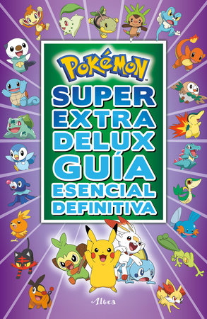 Pokémon súper extra delux guía esencial definitiva / Super Extra Deluxe Essential Handbook (Pokemon) by Pokémon