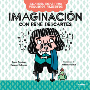 Imaginación con René Descartes / Big Ideas for Little Philosophers: Imagination with René Descartes