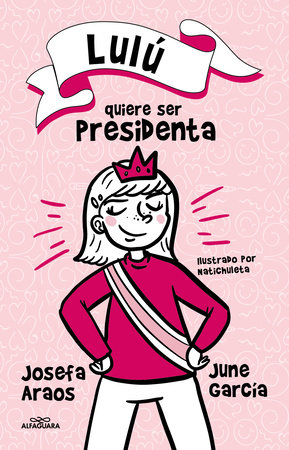 Lulú quiere ser presidenta / Lulu Wants to Be President by Josefa Araos
