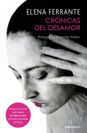 Crónicas del desamor / Chronicles of Heartbreak by Elena Ferrante