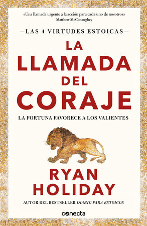 La llamada del coraje / Courage Is Calling: Fortune Favors the Brave by Ryan Holiday