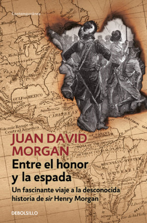 Entre el honor y la espada / Between Honor and Sword by Juan David Morgan