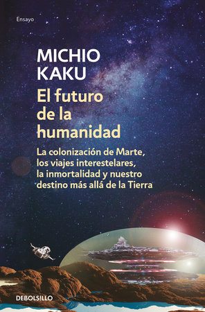 El futuro de la humanidad / The Future of Humanity by Michio Kaku