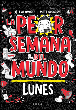 La peor semana del mundo – Lunes / Worst Week Ever! Monday by Matt Crosgrove and Eva Amores