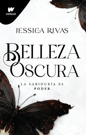 Belleza Oscura: La sabiduría es poder / Beautiful Darkness by Jessica Rivas
