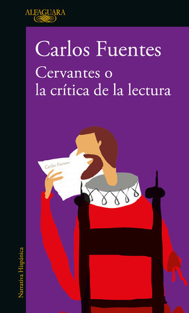 Cervantes o la crítica de la lectura / Cervantes: Or, the Critique of Reading by Carlos Fuentes