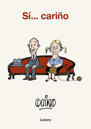 Sí...cariño / Yes...Dear by Quino