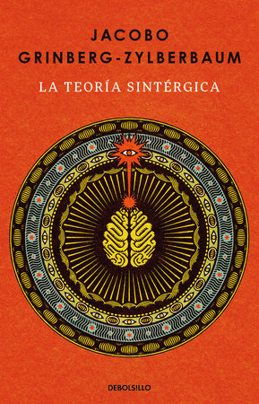 La teoría sintérgica / The Syntergic Theory by Jacobo Grinberg-Zylberbaum