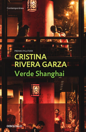 Verde Shanghai / Green Shanghai by Cristina Rivera Garza