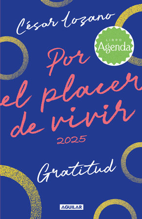 Agenda Por el placer de vivir 2025 / For the Pleasure of Living Planner Journal by Dr. César Lozano