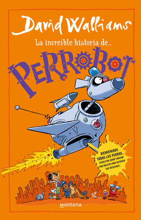 La increíble historia de...Perrobot / Robodog by David Walliams