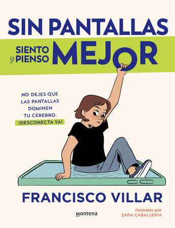 Sin pantallas siento y pienso mejor. No dejes que las pantallas dominen tu cerebro / Better Without Screens by Francisco Villar