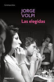 Las elegidas / The Chosen Ones by Jorge Volpi