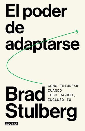 El poder de adaptarse / Master of Change by Brad Stulberg