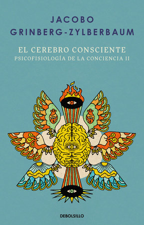 El cerebro consciente / The Conscious Brain by Jacobo Grinberg-Zylberbaum