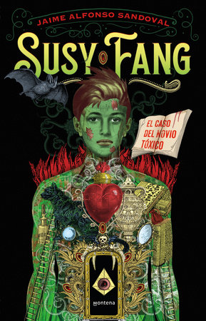 Susy Fang y el caso del novio tóxico / Susy Fang and the Case of the Toxic Boyfriend by Jaime Alfonso Sandoval
