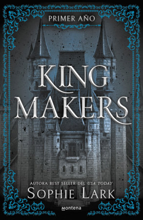 Kingmaker: Primer año / Kingmakers: Year One by Sophie Lark
