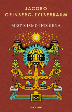 Misticismo indígena / Indigenous Mysticism by Jacobo Grinberg-Zylberbaum