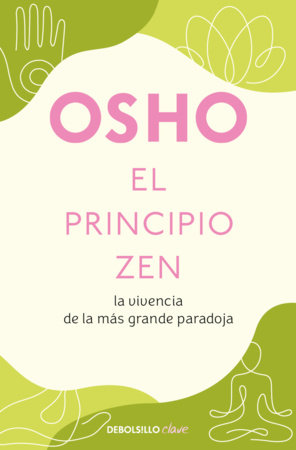 El principio Zen / The Zen Principle by Osho