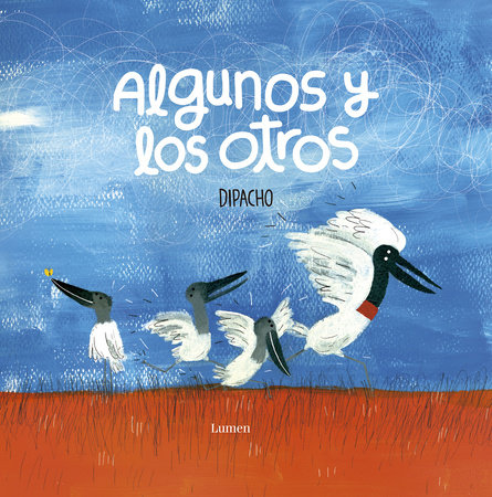 Algunos y los otros / Those and Others by Dipacho and Diego Francisco Sánchez Rodríguez
