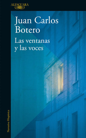 Las ventanas y las voces / The Windows and the Voices by Juan Carlos Botero