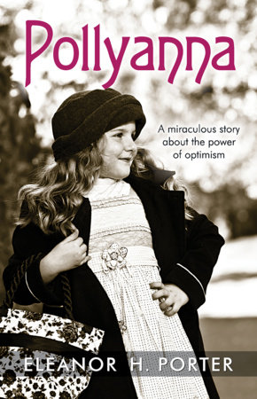 Pollyanna by Eleanor H. Porter