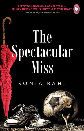 The Spectacular Miss by Sonia Bahl