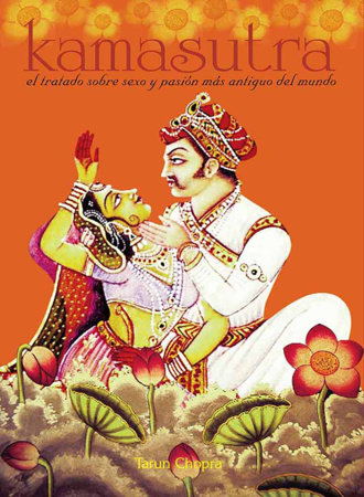 Kamasutra: Worlds Oldest Treatise On Sex (Spanish) by Tarun Chopra