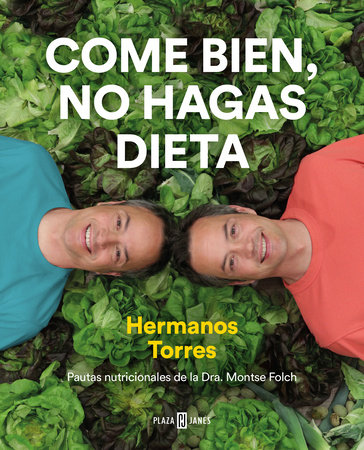 Come bien, no hagas dieta / Eat Right, Don't Diet by Sergio Torres and Javier Torres