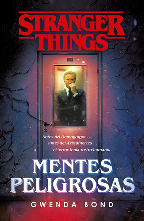 Stranger Things: Mentes peligrosas / Stranger Things: Suspicious Minds: The first official Stranger Things novel by Gwenda Bond