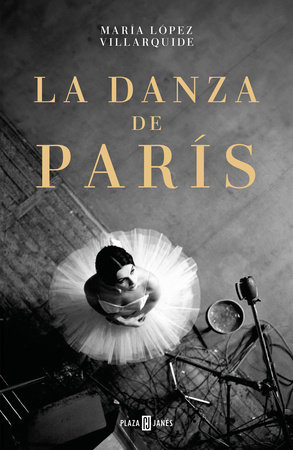 La danza de París / The Dance in Paris by María López Villarquide