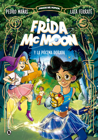 Frida McMoon y la pócima dorada / Frida McMoon and the Golden Potion by Pedro Mañas