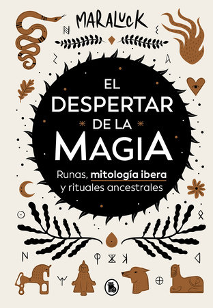 El despertar de la magia: Runas, mitología ibera y rituales ancestrales / The Awakening of Magic: Runes, Iberian Mythology and Ancestral Rituals by Maraluck