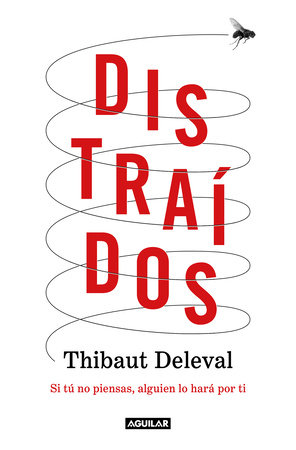 Distraídos: Si tú no piensas, alguien lo hará por ti / Distracted: If You Don't Think, Someone Will Do It for You by Thibaut Deleval