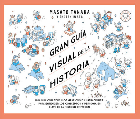 Gran guía visual de la historia / Great Visual Guide to History by Masato Tanaka and Shûzen Iwata