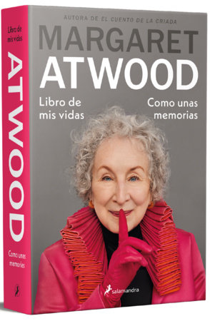 Libro de mis vidas: Como unas memorias / Book of Lives: A Memoir of Sorts by Margaret Atwood
