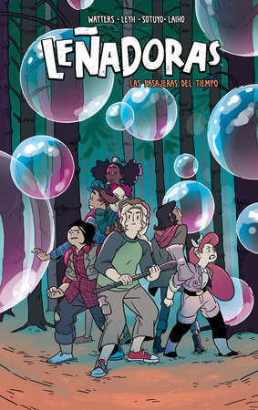 Leñadoras. Las pasajeras del tiempo / Lumberjanes. Time After Crime by ND Stevenson; Grace Ellis; Brooklyn Allen; Shannon Watters