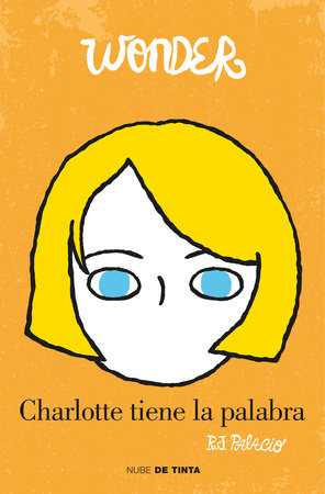 Wonder: Charlotte tiene la palabra / Shingaling. A Wonder Story by R. J. Palacio