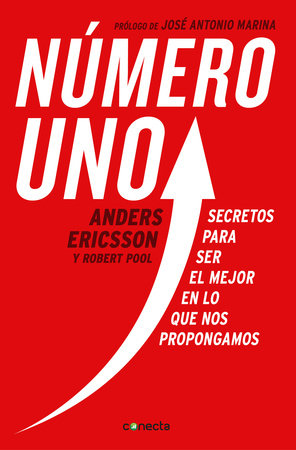 Numero uno / Peak: Secrets from the New Science of Expertise by Anders Ericsson and Robert Pool
