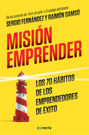 Misión emprender. Los 70 hábitos de los emprendedores de exito / Mission Enterprise by Sergio Fernandez and Raimon Samso