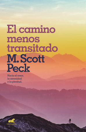 El camino menos transitado: Hacia una psicología del amor / The Road Less Traveled by Scott Peck
