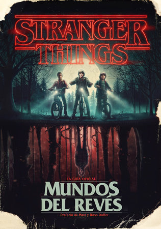 Stranger Things Mundos Al Revés Stranger Things Worlds Turned Upside Down By Gina Mcintyre Penguinrandomhousecom Books - 