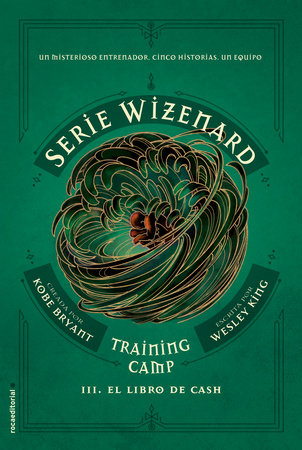 Training camp. El libro de Cash / The book of Cash by Kobe Bryant and Wesley King
