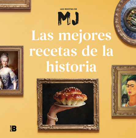 Las mejores recetas de la historia / Historys Best Recipes by Maria Jose Martinez