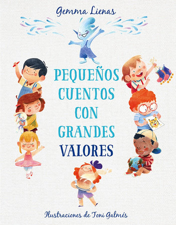 Pequeños cuentos con grandes valores / Little Stories with Big Values by Gemma Lienas