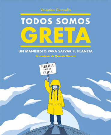 Todos somos Greta: Un manifiesto para salvar el planeta / We Are All Greta by Valentina      Gianella