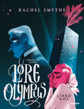Lore Olympus. Cuentos del Olimpo / Lore Olympus: Volume Two by Rachel Smythe