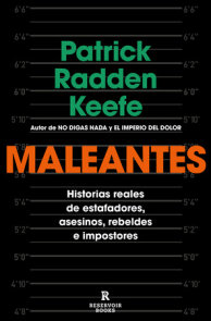 Maleantes: Historias reales de estafadores, asesinos, rebeldes e impostores / Ro gues